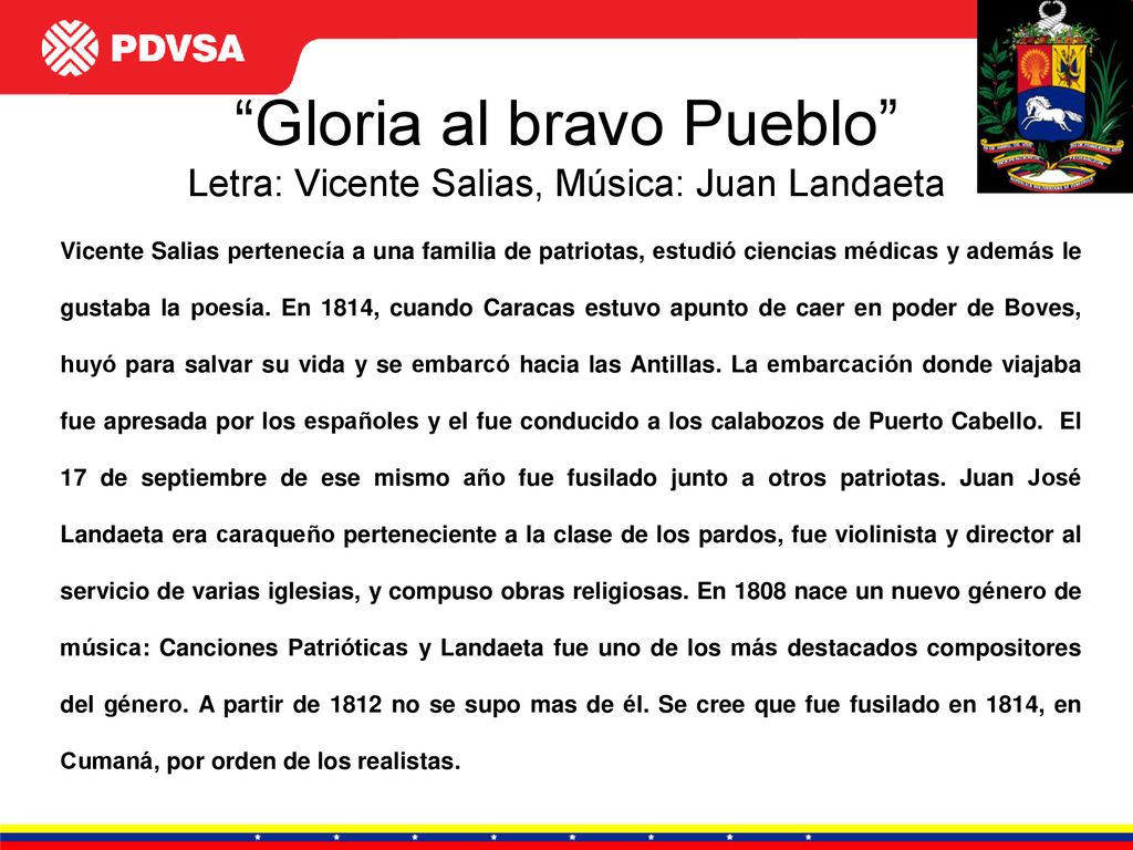 Gloria al bravo Pueblo Letra: Vicente Salias, Música: Juan Landaeta