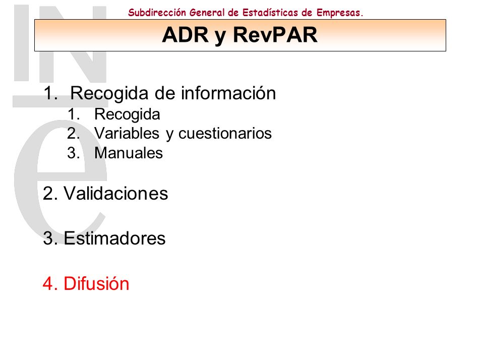 ADR y RevPAR Recogida de información 2. Validaciones 3. Estimadores