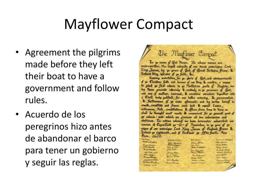 Mayflower Compact Agreement the pilgrims made before they left their boat to have a government and follow rules.