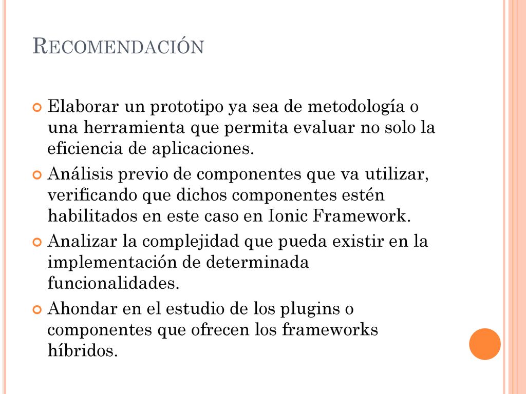 Recomendación Elaborar un prototipo ya sea de metodología o una herramienta que permita evaluar no solo la eficiencia de aplicaciones.