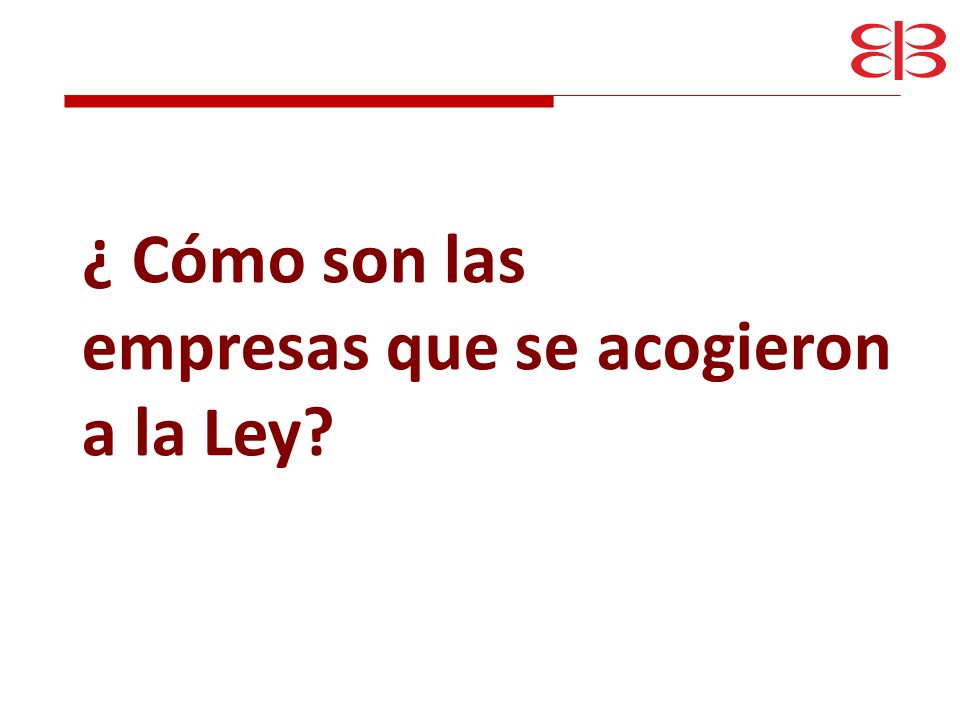 ¿ Cómo son las empresas que se acogieron a la Ley