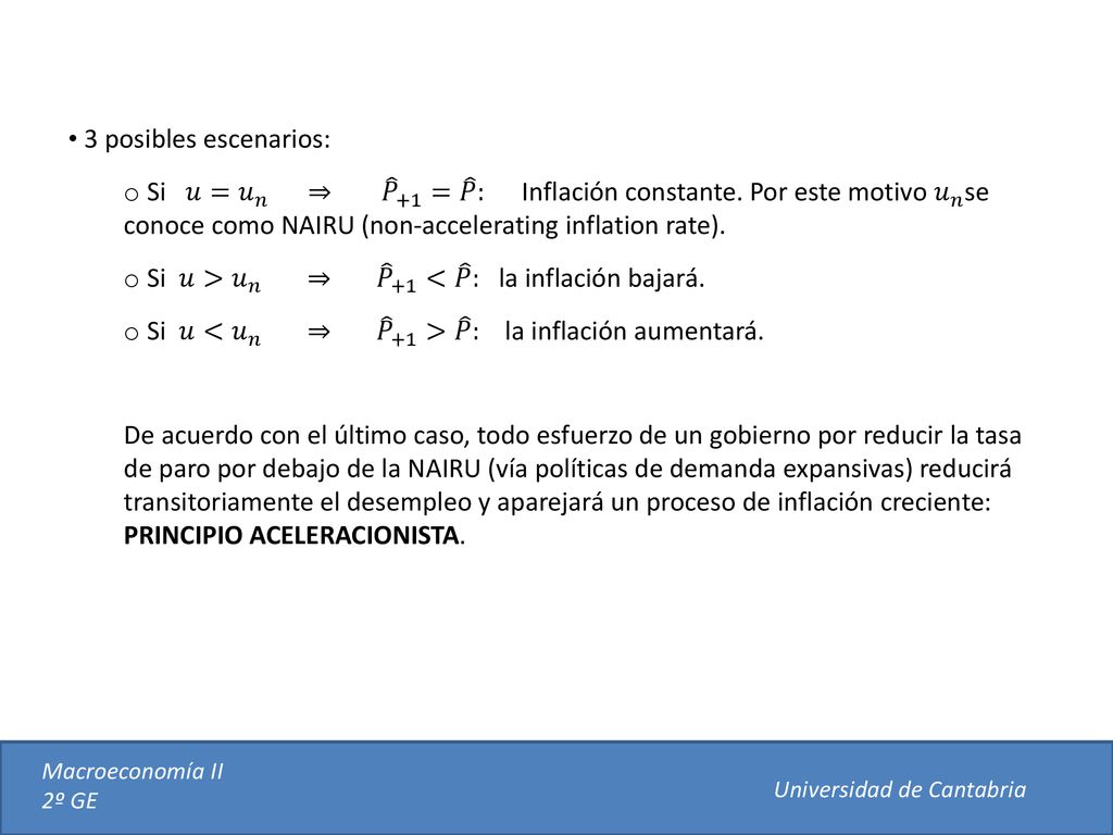 Si 𝑢> 𝑢 𝑛 ⇒ 𝑃 +1 < 𝑃 : la inflación bajará.