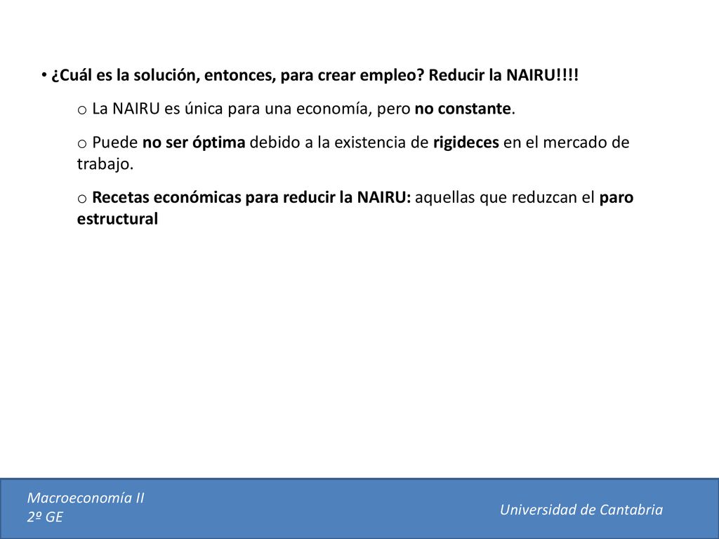 La NAIRU es única para una economía, pero no constante.