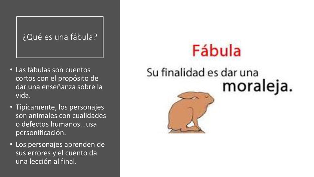 ¿Qué es una fábula Las fábulas son cuentos cortos con el propósito de dar una enseñanza sobre la vida.