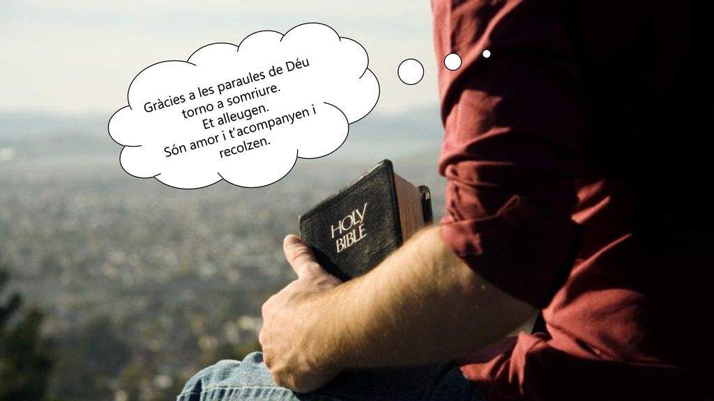 Gràcies a les paraules de Déu torno a somriure.