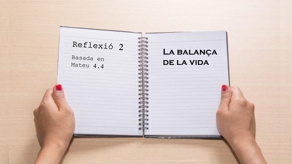 Reflexió 2 La balança de la vida Basada en Mateu 4,4