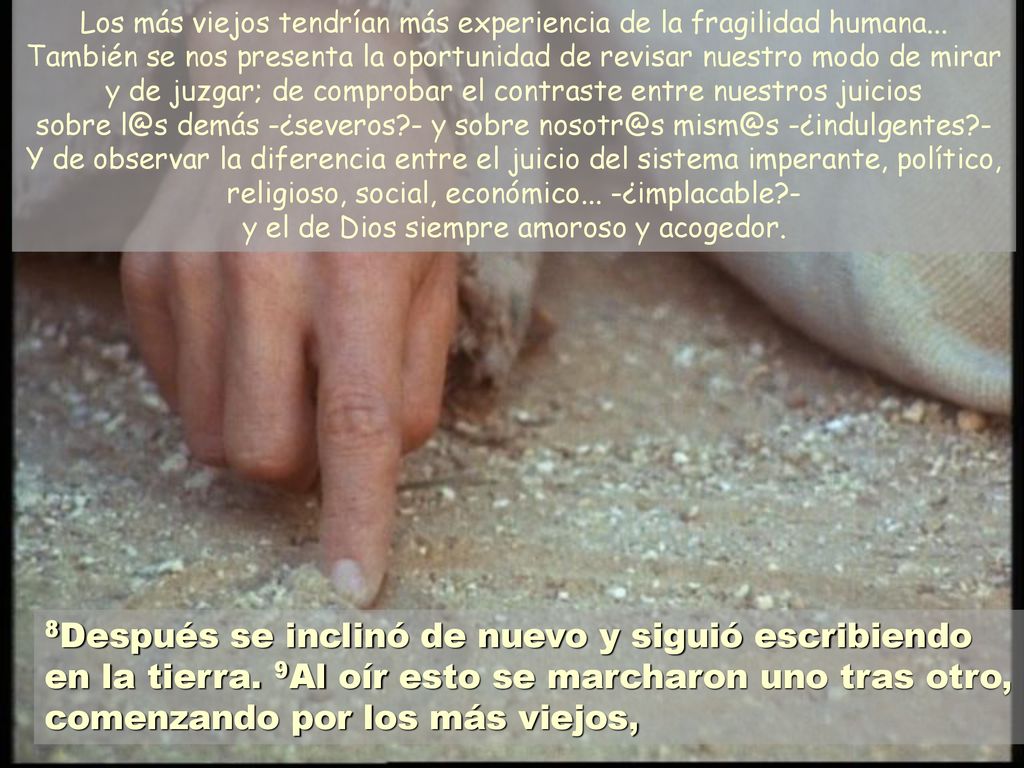 Los más viejos tendrían más experiencia de la fragilidad humana