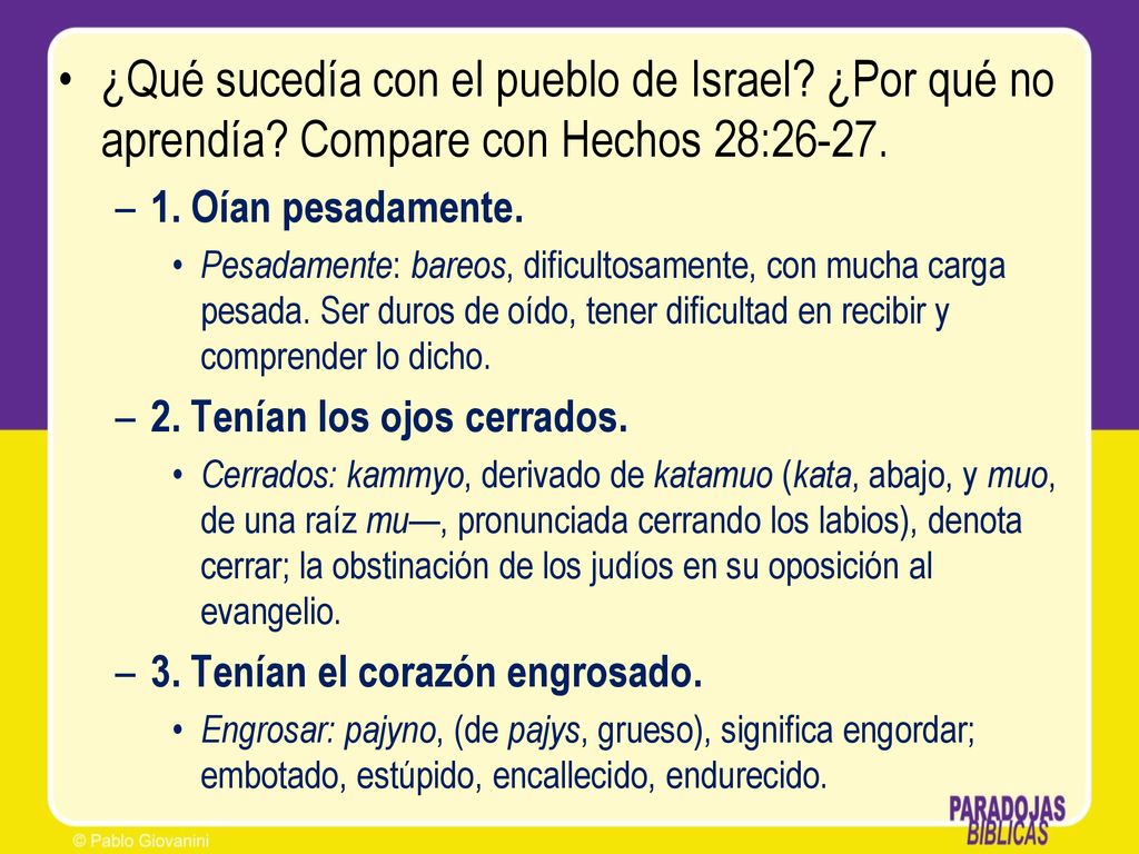¿Qué sucedía con el pueblo de Israel. ¿Por qué no aprendía