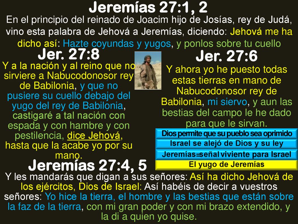 Jeremías 27:1, 2 Jer. 27:8 Jer. 27:6 Jeremías 27:4, 5