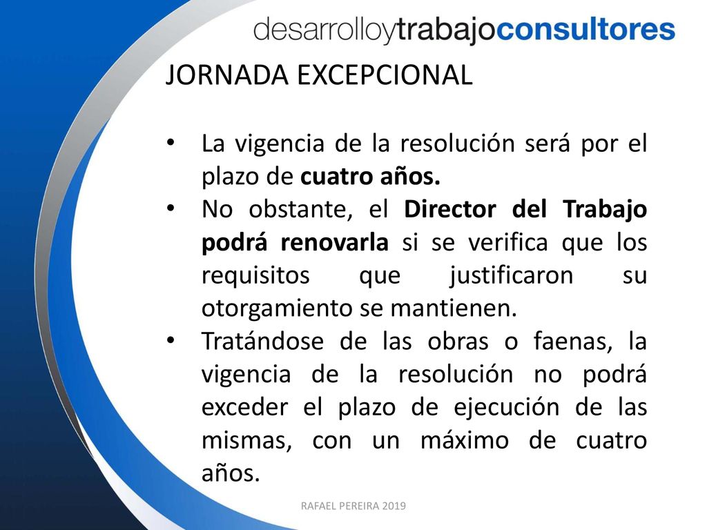 JORNADA EXCEPCIONAL La vigencia de la resolución será por el plazo de cuatro años.
