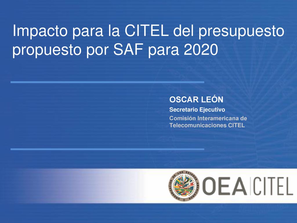 Impacto para la CITEL del presupuesto propuesto por SAF para 2020