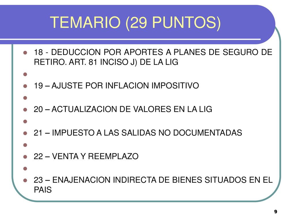 TEMARIO (29 PUNTOS) 18 - DEDUCCION POR APORTES A PLANES DE SEGURO DE RETIRO. ART. 81 INCISO J) DE LA LIG.