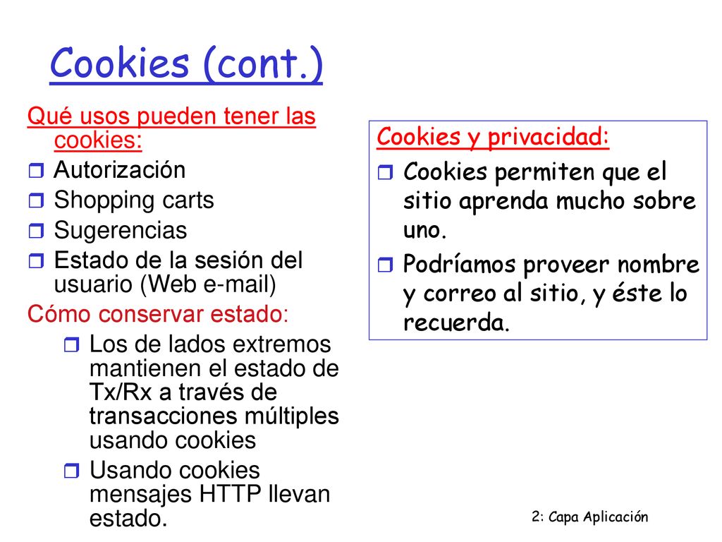 Cookies (cont.) Qué usos pueden tener las cookies: Autorización