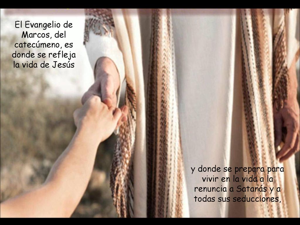 El Evangelio de Marcos, del catecúmeno, es donde se refleja la vida de Jesús