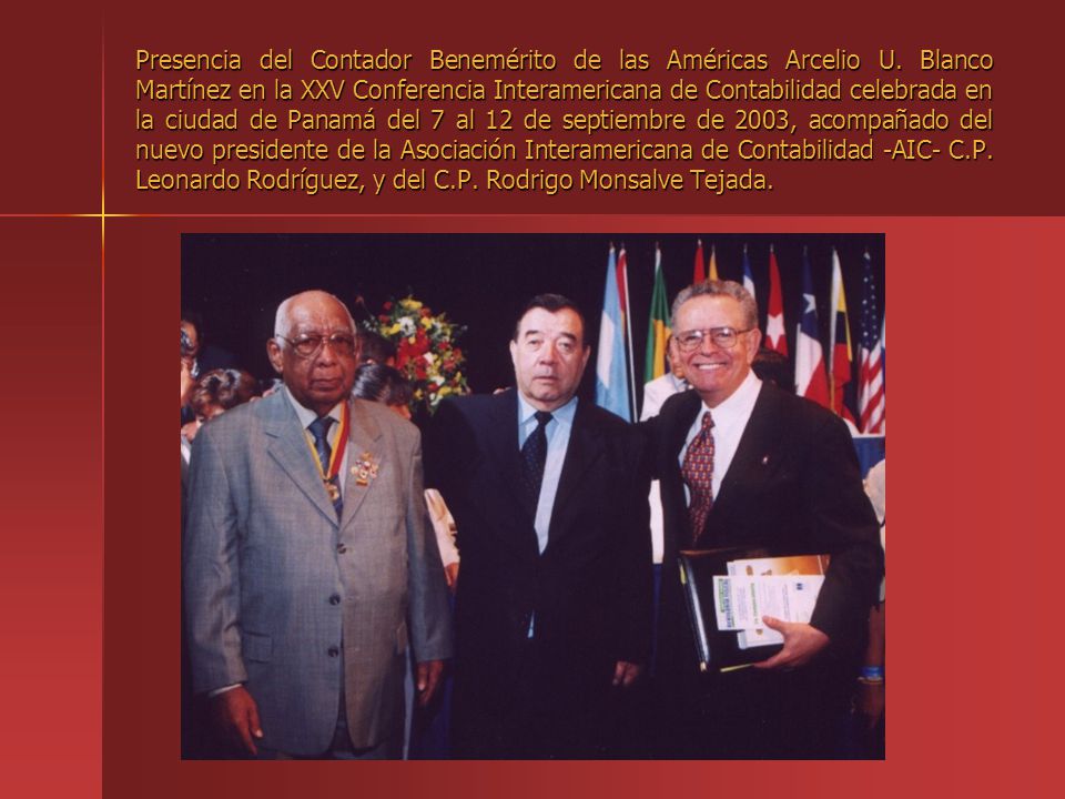 Presencia del Contador Benemérito de las Américas Arcelio U