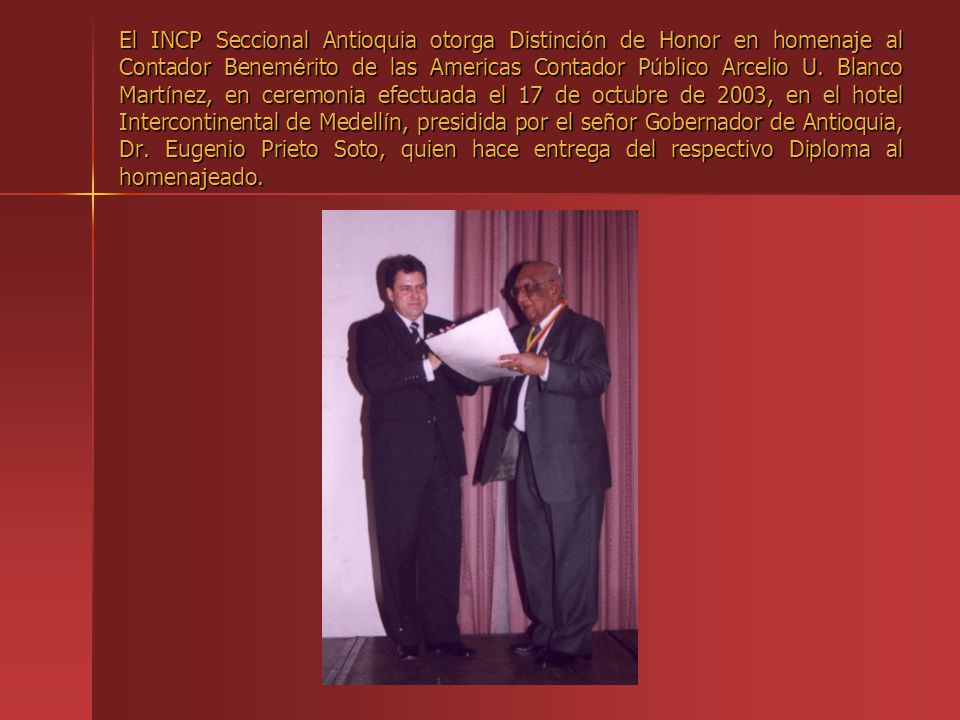 El INCP Seccional Antioquia otorga Distinción de Honor en homenaje al Contador Benemérito de las Americas Contador Público Arcelio U.