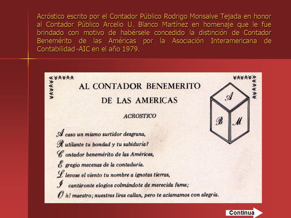 Acróstico escrito por el Contador Público Rodrigo Monsalve Tejada en honor al Contador Público Arcelio U. Blanco Martínez en homenaje que le fue brindado con motivo de habérsele concedido la distinción de Contador Benemérito de las Américas por la Asociación Interamericana de Contabilidad -AIC en el año 1979.