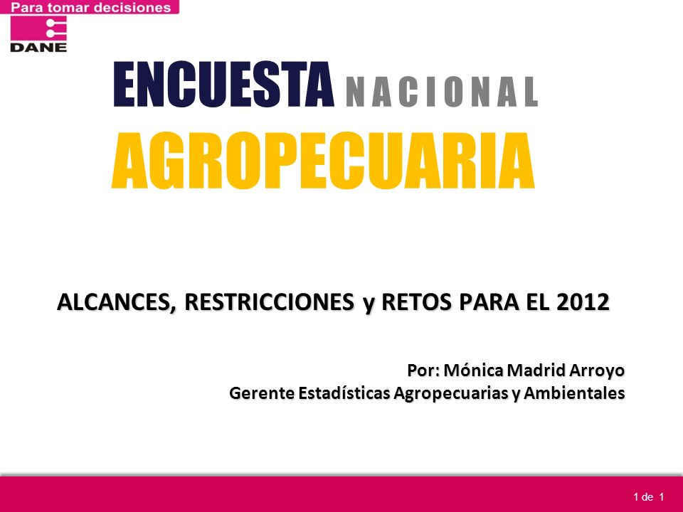 ALCANCES, RESTRICCIONES y RETOS PARA EL 2012