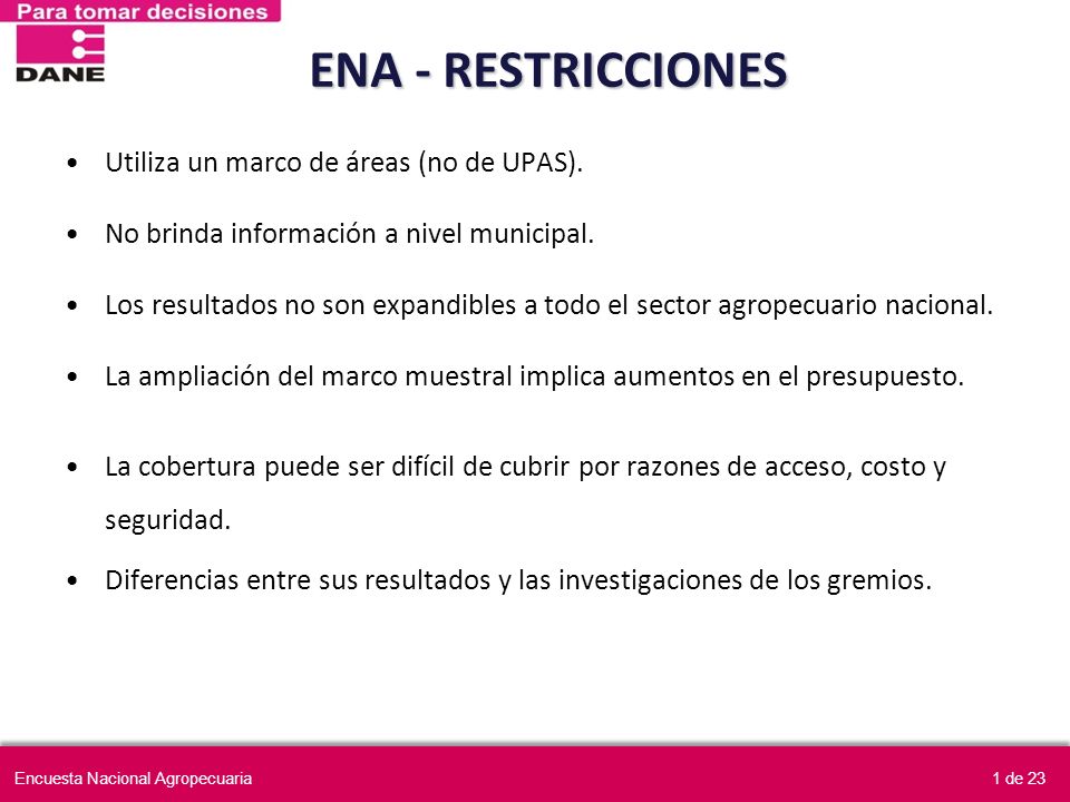 ENA - RESTRICCIONES Utiliza un marco de áreas (no de UPAS).