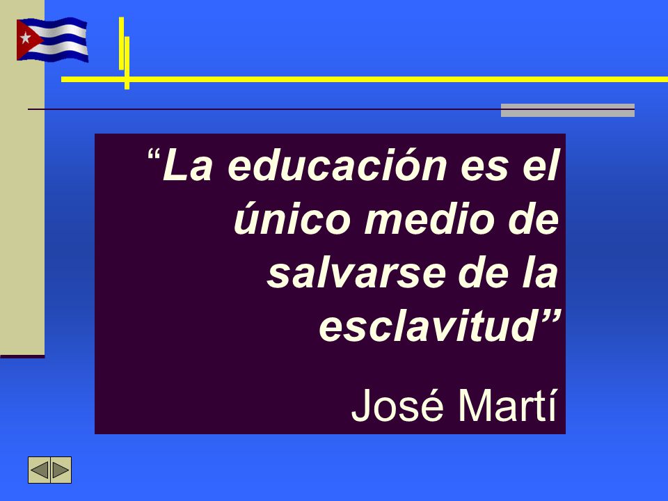 La educación es el único medio de salvarse de la esclavitud