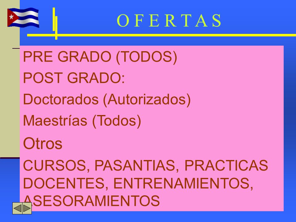 O F E R T A S Otros PRE GRADO (TODOS) POST GRADO: