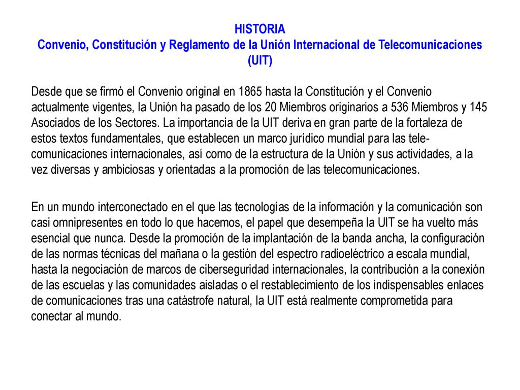 HISTORIA Convenio, Constitución y Reglamento de la Unión Internacional de Telecomunicaciones (UIT)