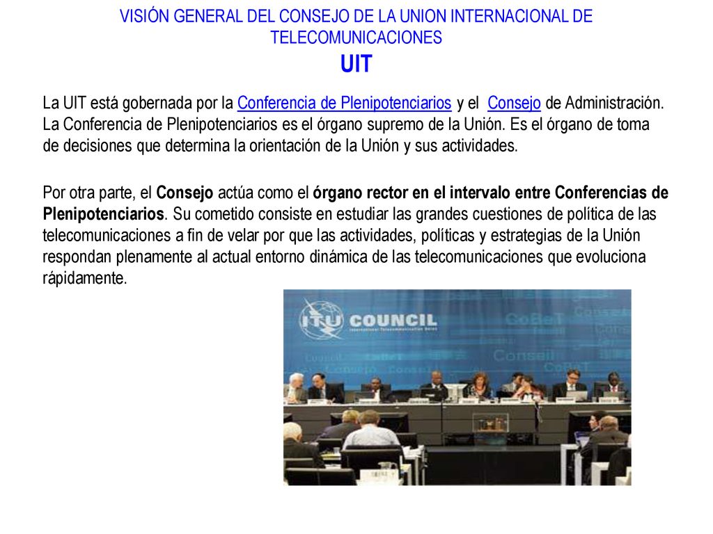 VISIÓN GENERAL DEL CONSEJO DE LA UNION INTERNACIONAL DE TELECOMUNICACIONES UIT
