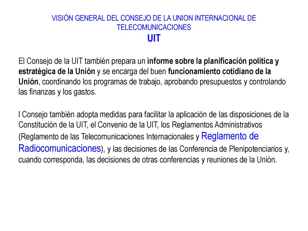 VISIÓN GENERAL DEL CONSEJO DE LA UNION INTERNACIONAL DE TELECOMUNICACIONES UIT