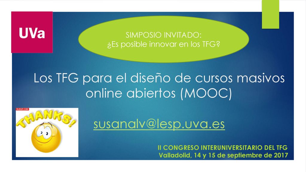 SIMPOSIO INVITADO: ¿Es posible innovar en los TFG Los TFG para el diseño de cursos masivos online abiertos (MOOC)