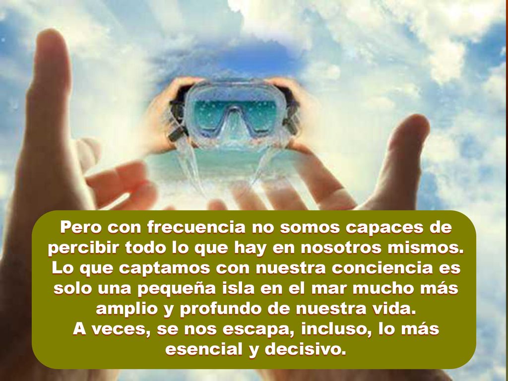 A veces, se nos escapa, incluso, lo más esencial y decisivo.