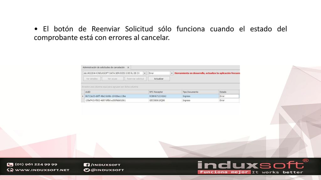 • El botón de Reenviar Solicitud sólo funciona cuando el estado del comprobante está con errores al cancelar.