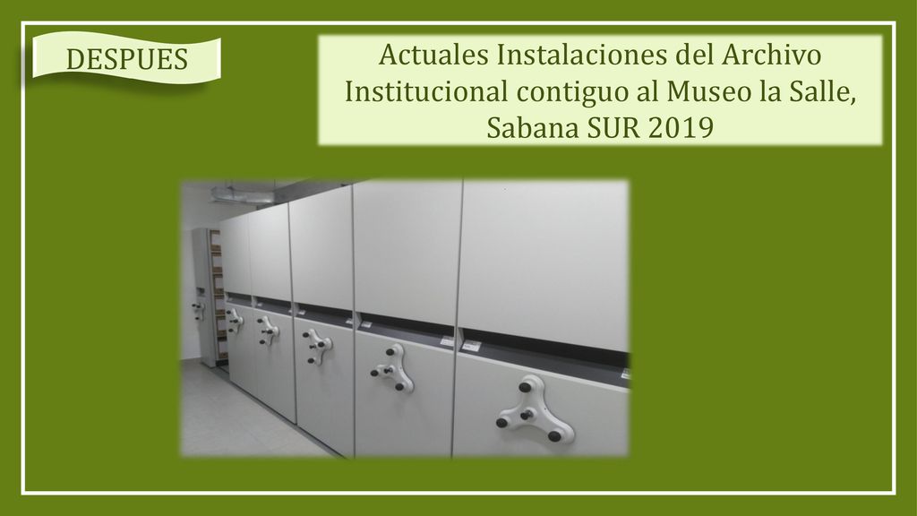 DESPUES Actuales Instalaciones del Archivo Institucional contiguo al Museo la Salle, Sabana SUR