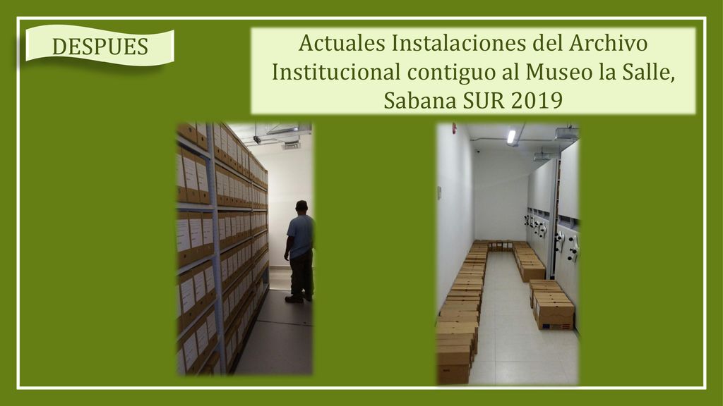 DESPUES Actuales Instalaciones del Archivo Institucional contiguo al Museo la Salle, Sabana SUR