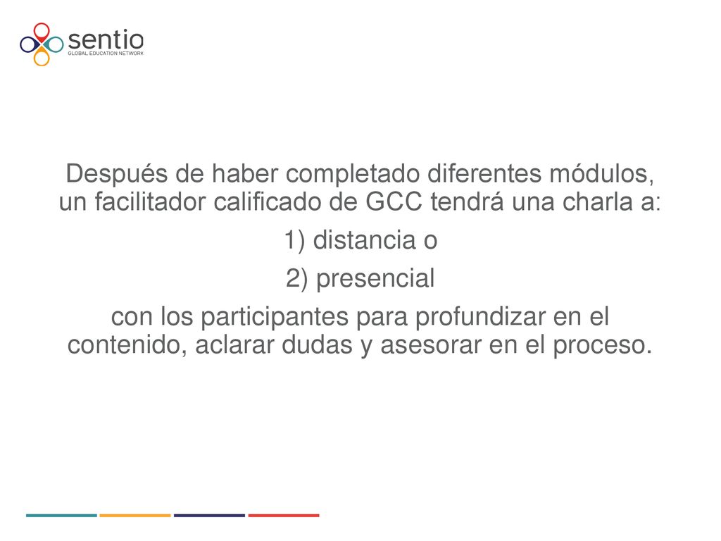 Después de haber completado diferentes módulos, un facilitador calificado de GCC tendrá una charla a: