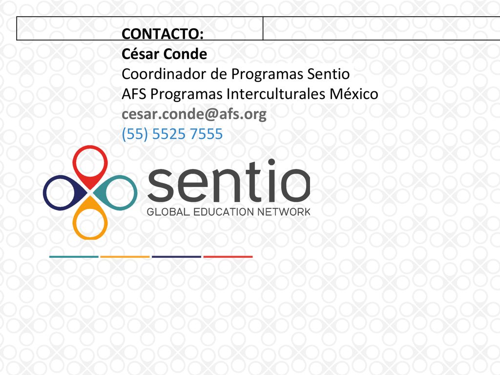CONTACTO: César Conde. Coordinador de Programas Sentio. AFS Programas Interculturales México.