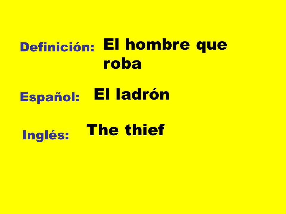 El hombre que roba Definición: El ladrón Español: The thief Inglés: