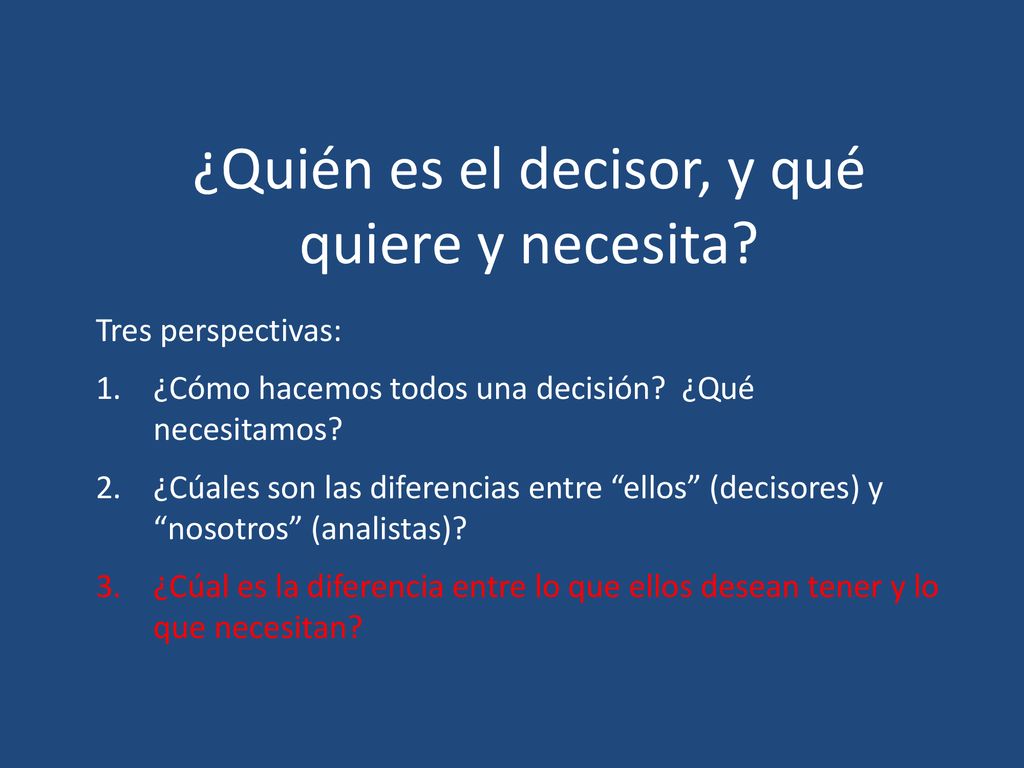 ¿Quién es el decisor, y qué quiere y necesita