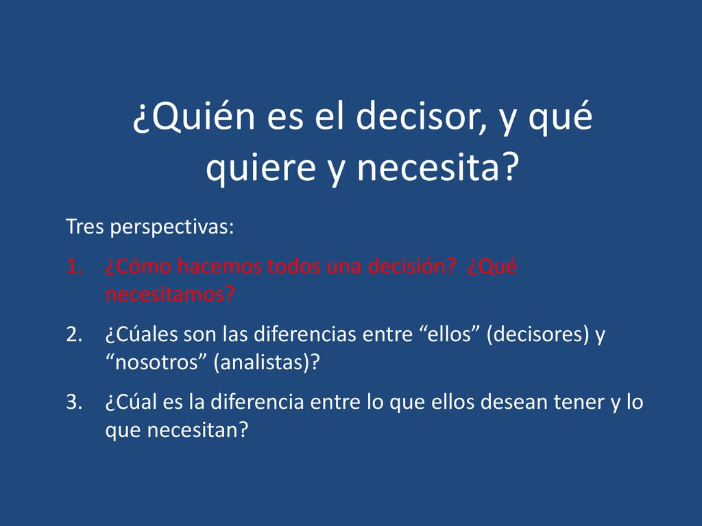 ¿Quién es el decisor, y qué quiere y necesita