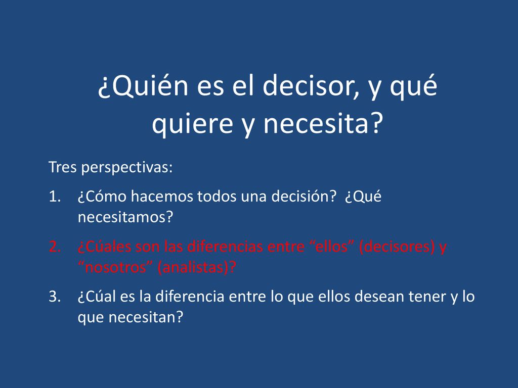 ¿Quién es el decisor, y qué quiere y necesita