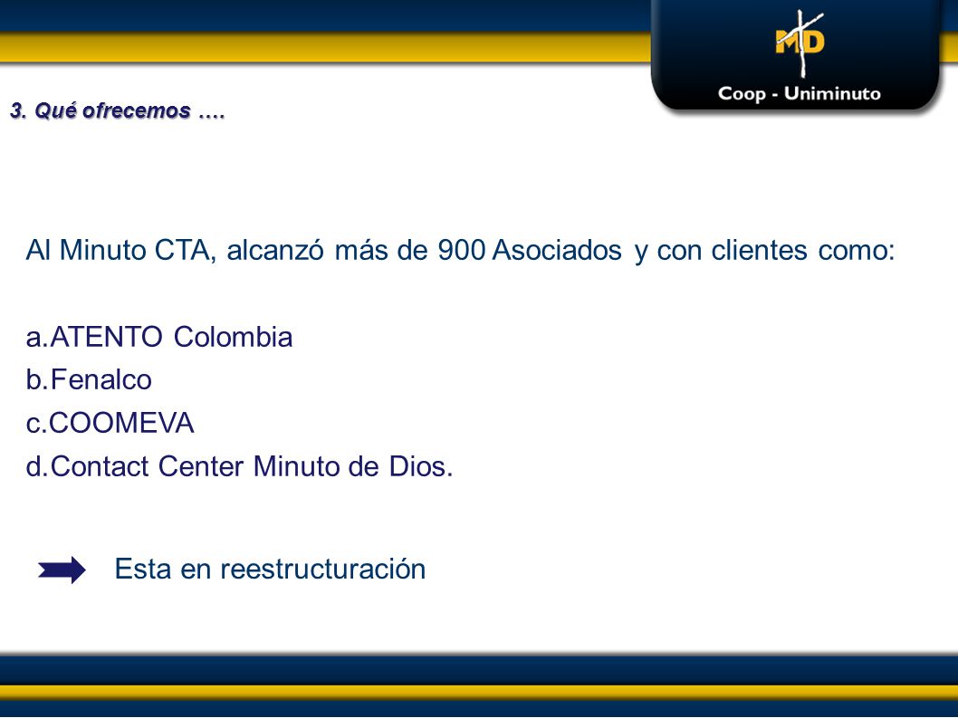 Al Minuto CTA, alcanzó más de 900 Asociados y con clientes como: