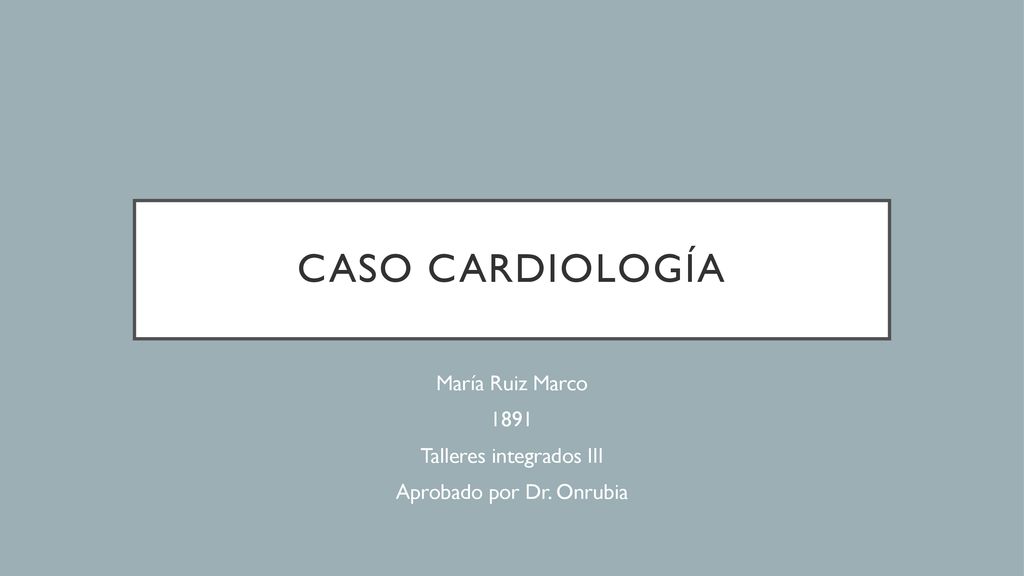 María Ruiz Marco 1891 Talleres integrados III Aprobado por Dr. Onrubia