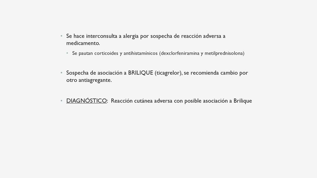 Se hace interconsulta a alergia por sospecha de reacción adversa a medicamento.