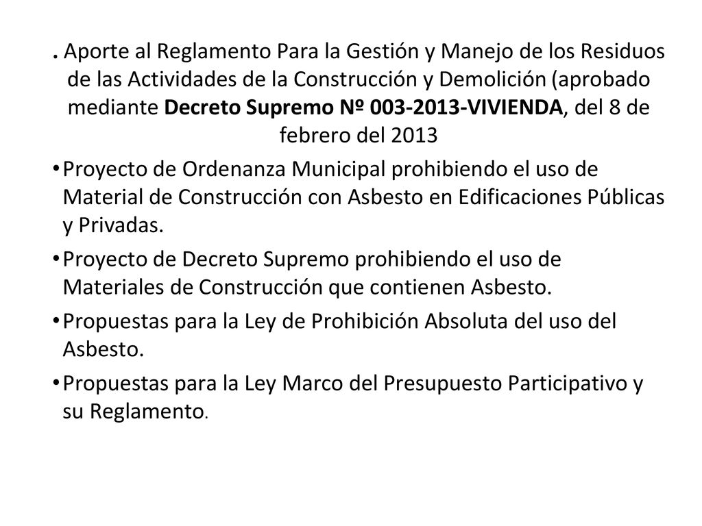 . Aporte al Reglamento Para la Gestión y Manejo de los Residuos de las Actividades de la Construcción y Demolición (aprobado mediante Decreto Supremo Nº VIVIENDA, del 8 de febrero del 2013
