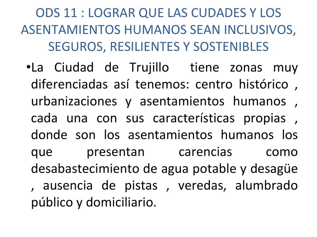 ODS 11 : LOGRAR QUE LAS CUDADES Y LOS ASENTAMIENTOS HUMANOS SEAN INCLUSIVOS, SEGUROS, RESILIENTES Y SOSTENIBLES