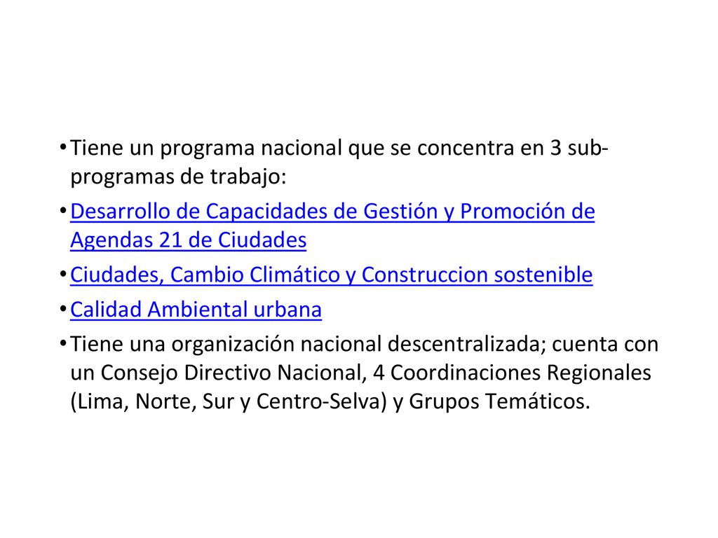Tiene un programa nacional que se concentra en 3 sub- programas de trabajo: