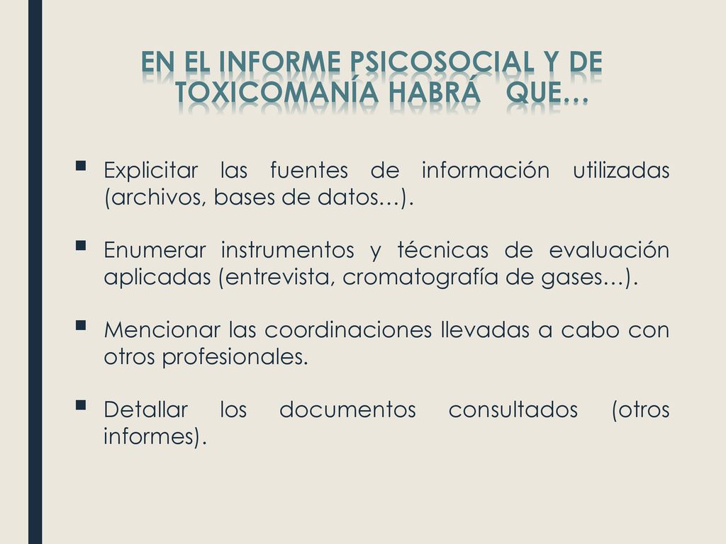 En el informe psicosocial y de toxicomanía habrá que…