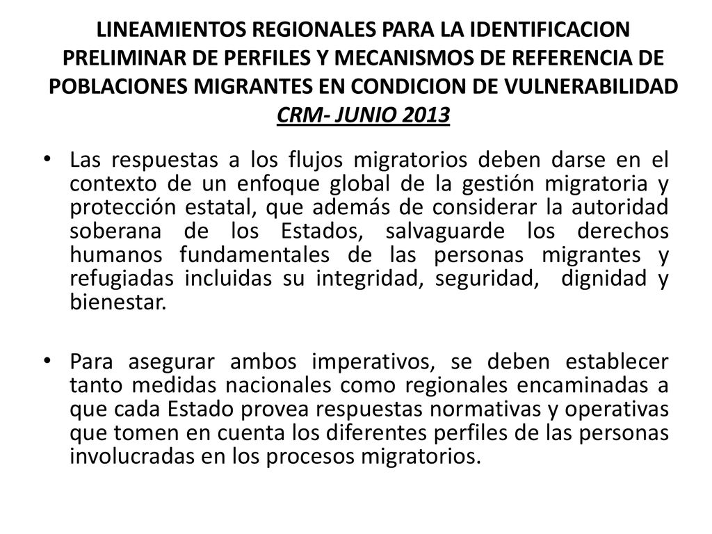 LINEAMIENTOS REGIONALES PARA LA IDENTIFICACION PRELIMINAR DE PERFILES Y MECANISMOS DE REFERENCIA DE POBLACIONES MIGRANTES EN CONDICION DE VULNERABILIDAD CRM- JUNIO 2013
