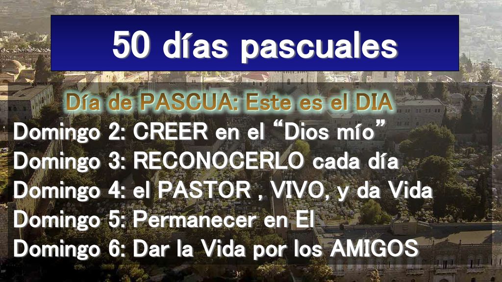 50 días pascuales Día de PASCUA: Este es el DIA