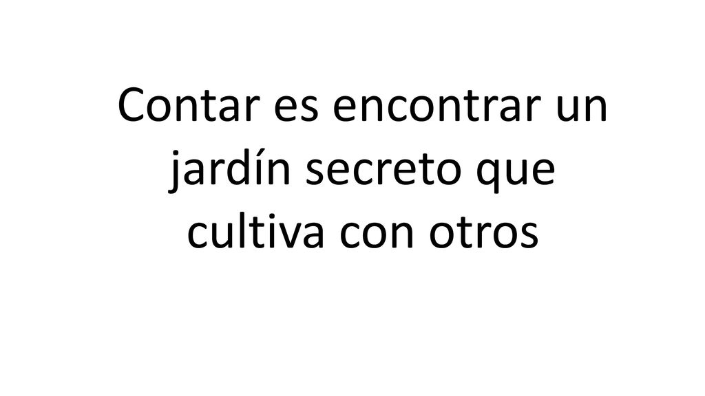 Contar es encontrar un jardín secreto que cultiva con otros