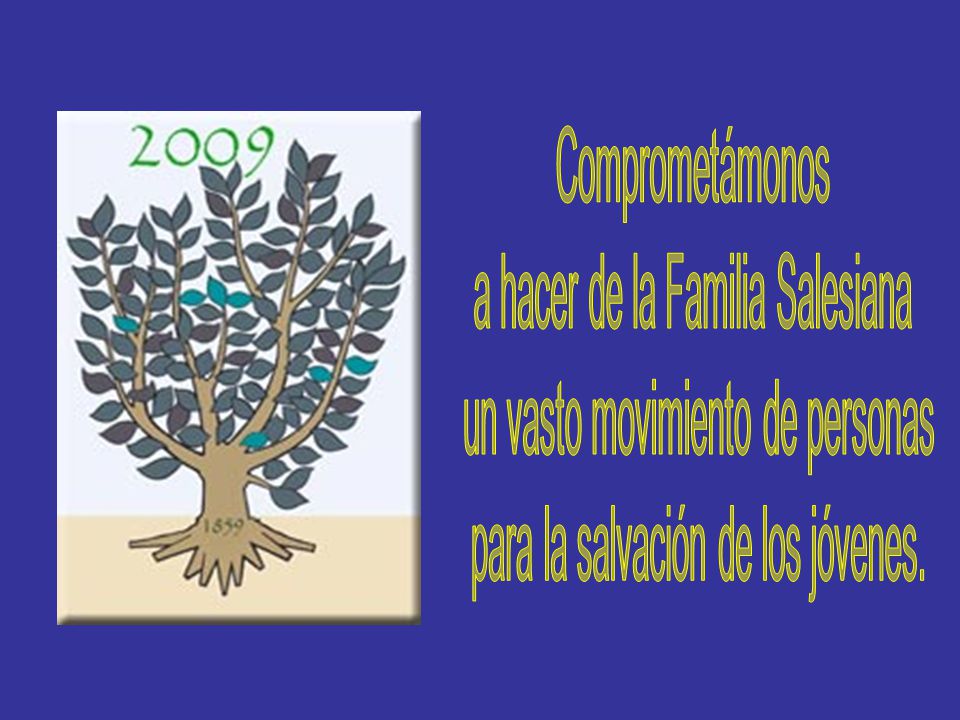 a hacer de la Familia Salesiana un vasto movimiento de personas